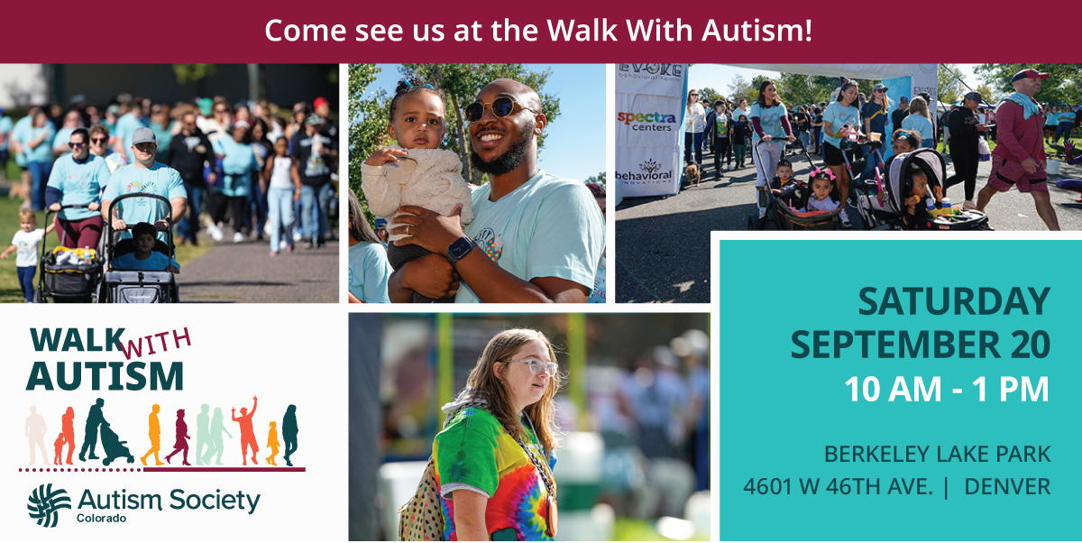 An ad inviting you to join the Walk with Autism on Saturday September 20, 2025, from 10am-1pm. There is a photo of a group walking with adults and children and strollers, a pic of a man wearing sunglasses holding a baby, and a pic of a girl with glasses in a rainbow shirt. 