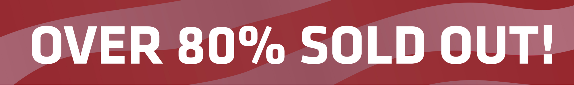 70% SOLD OUT