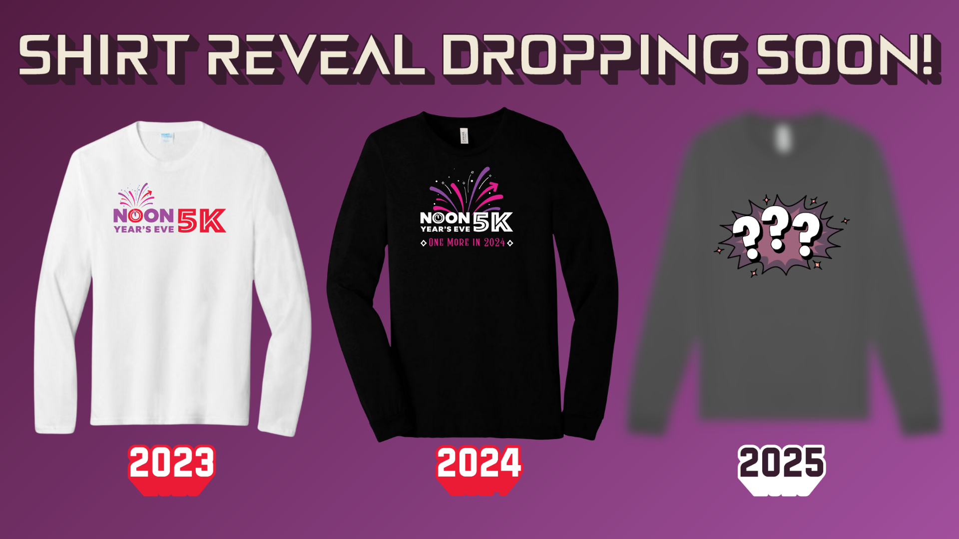Our 2025 shirt design will be ready soon