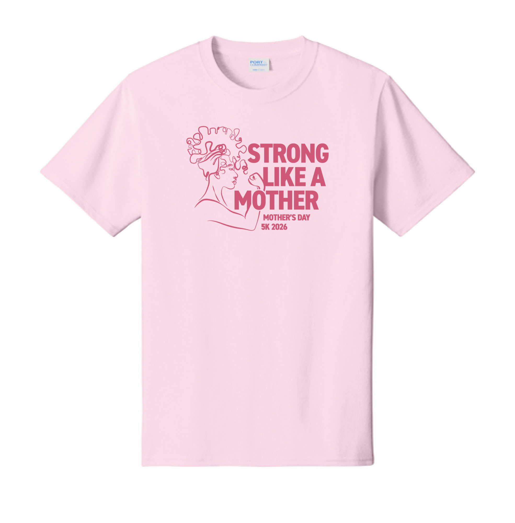 This image shows a light pink t-shirt with a logo in darker pink that reads "Strong like a Mother Mother's Day 5K 2026" and has an image of a woman with her hair up in a scarf flexing her bicep