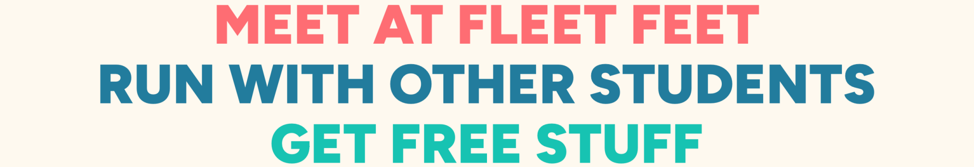 Meet at Fleet Feet, Run with Other Students, Get Free Stuff