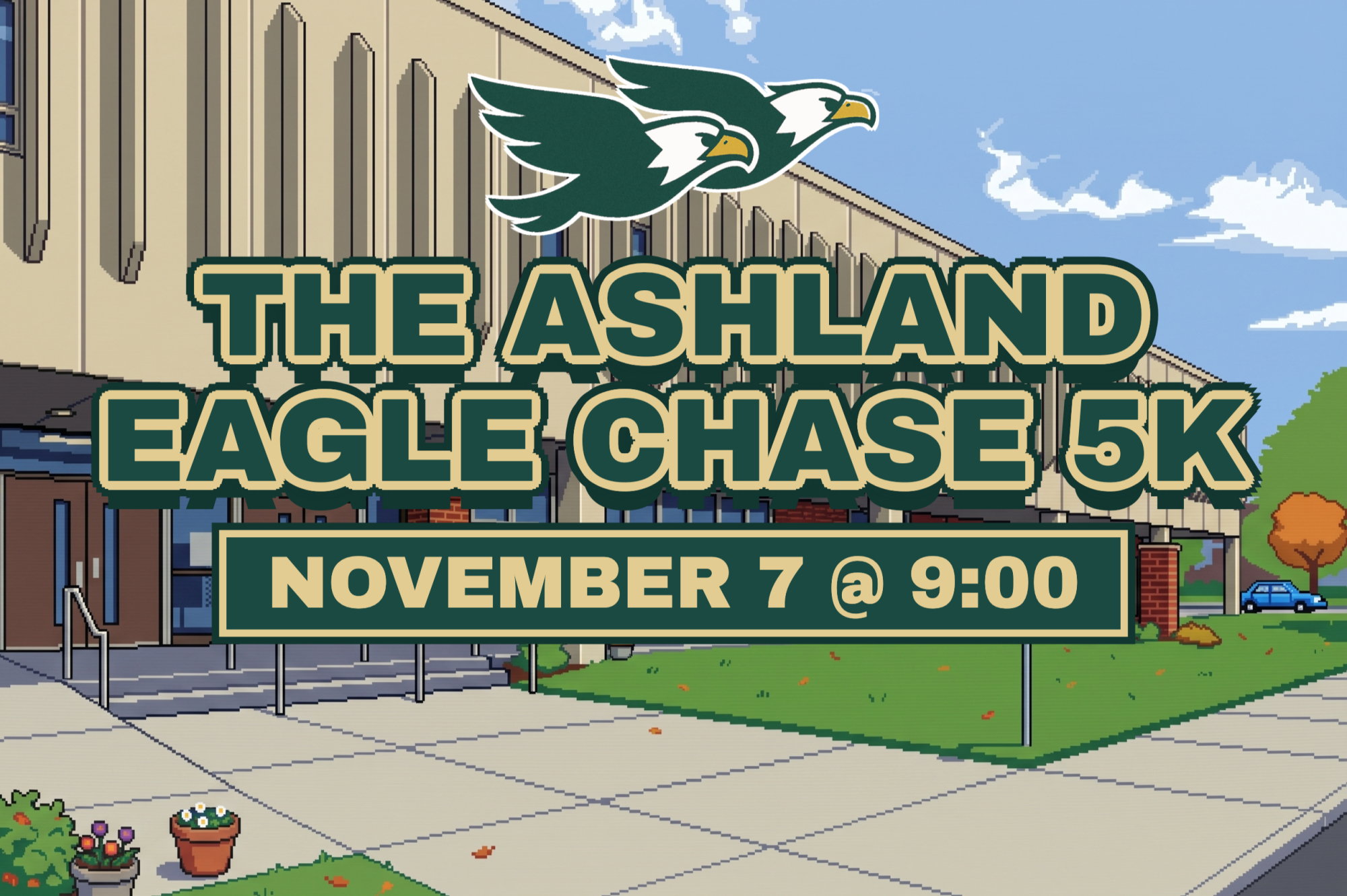 The Ashland Eagle Chase 5K, November 7 at 9:00, in front of Ashland Elementary
