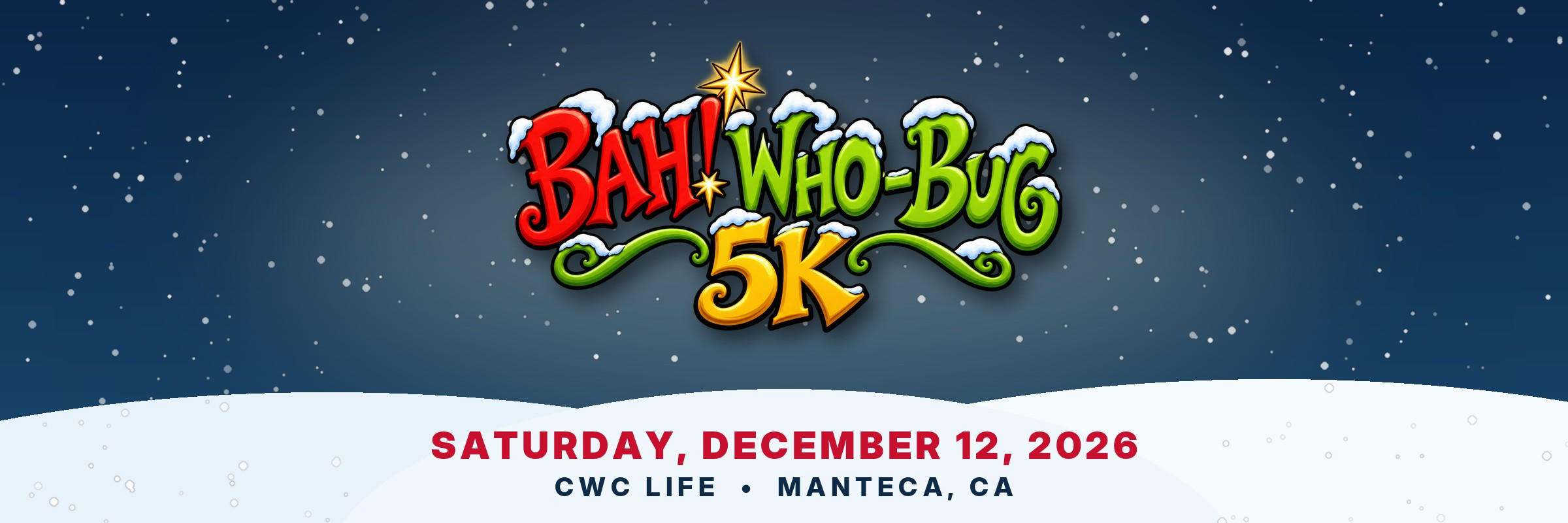 Bah! Who-Bug 5K, Saturday December 12, 2026, CWC Life, Manteca CA